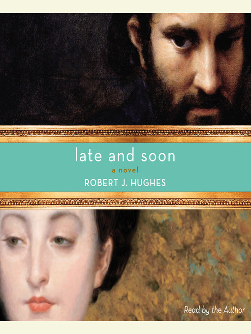 Title details for Late and Soon by Robert J. Hughes - Available